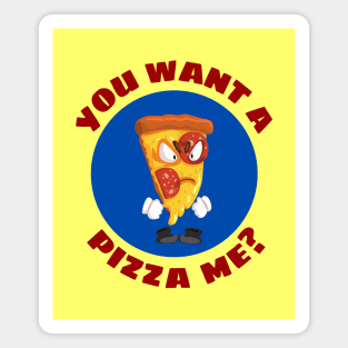 You Want A Pizza Me | Pizza Pun Magnet